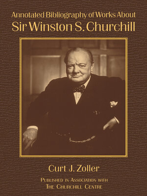 cover image of Annotated Bibliography of Works About Sir Winston S. Churchill